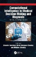 Cover: Computational Intelligence in Medical Decision Making and Diagnosis - CRC Press