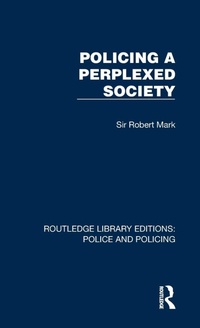 Enlarge image Cover: Policing a Perplexed Society - Routledge