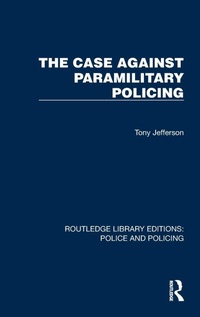 Abbildung von: The Case Against Paramilitary Policing - Routledge