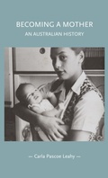 Cover: Becoming a Mother - Manchester University Press