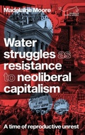 Cover: Water Struggles as Resistance to Neoliberal Capitalism - Manchester University Press