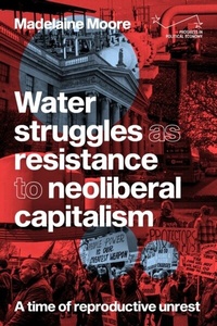 Abbildung von: Water Struggles as Resistance to Neoliberal Capitalism - Manchester University Press