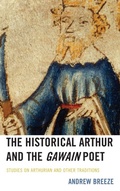 Cover: The Historical Arthur and The Gawain Poet - Lexington Books