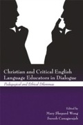 Cover: Christian and Critical English Language Educators in Dialogue - Routledge