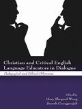 Cover: Christian and Critical English Language Educators in Dialogue - Routledge
