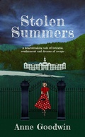 Cover: Stolen Summers: A Heartbreaking Tale of Betrayal, Confinement and Dreams of Escape (Matilda Windsor, #1) - Anne Goodwin