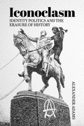 Cover: Iconoclasm, Identity Politics and the Erasure of History - Andrews UK