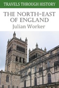 Cover: Travels Through History - The North-East of England - Andrews UK