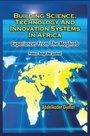 Cover: Building Science, Technology and Innovation Systems in Africa - Adonis & Abbey