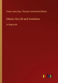 Enlarge image Cover: Edison; His Life and Inventions - Outlook Verlag