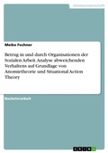 Cover: Betrug in und durch Organisationen der Sozialen Arbeit. Analyse abweichenden Verhaltens auf Grundlage von Anomietheorie und Situational Action Theory - GRIN Verlag