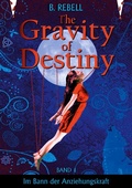 Cover: The Gravity of Destiny - BoD - Books on Demand