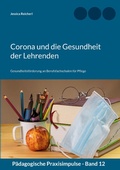 Cover: Corona und die Gesundheit der Lehrenden - P&auml;dagogische Praxisimpulse