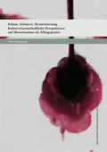Cover: Scham, Schmerz, Hysterisierung - utzverlag GmbH