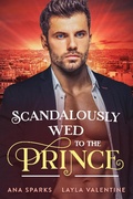 Cover: Scandalously Wed to the Prince (Royal Heat, #2) - Royal Heat