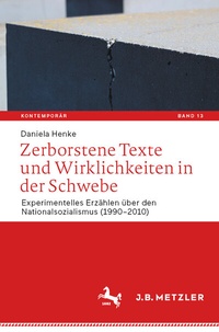 Abbildung von: Zerborstene Texte und Wirklichkeiten in der Schwebe - J.B. Metzler