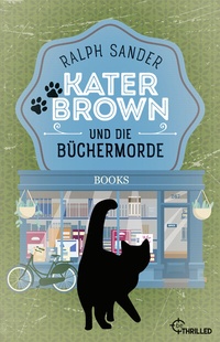 Abbildung von: Kater Brown und die Büchermorde - beTHRILLED