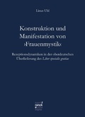 Cover: Konstruktion und Manifestation von 'Frauenmystik' - Narr Francke Attempto Verlag