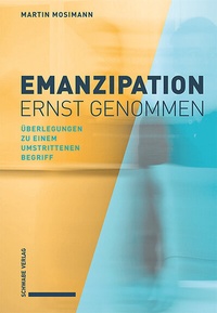 Abbildung von: Emanzipation ernst genommen - Schwabe Verlagsgruppe AG Schwabe Verlag