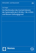 Cover: Zur Rechtsnatur des Carried Interest, der Systematik des &sect; 18 Abs. 1 Nr. 4 EStG und dessen Geltungsgrund - Nomos