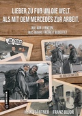 Abbildung von: Lieber zu Fuß um die Welt als mit dem Mercedes zur Arbeit - Gmeiner-Verlag