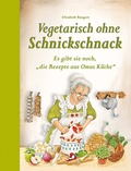 Cover: Vegetarisch ohne Schnickschnack - Edition XXL