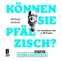 Abbildung von: Können Sie Pfälzisch - Edition Dibbelschisser - LIPPLERBOOKZ Buchverlag GbR