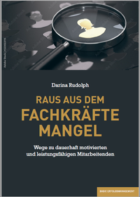 Abbildung von: RAUS AUS DEM FACHKRÄFTEMANGEL - basic erfolgsmanagement