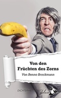 Cover: Von den Fr&uuml;chten des Zorns - Dichterwettstreit deluxe