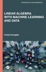 Cover: Linear Algebra With Machine Learning and Data - Chapman & Hall/CRC