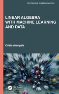 Cover: Linear Algebra With Machine Learning and Data - Chapman & Hall/CRC