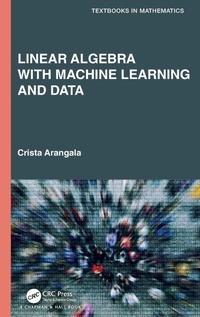 Abbildung von: Linear Algebra With Machine Learning and Data - Chapman & Hall/CRC