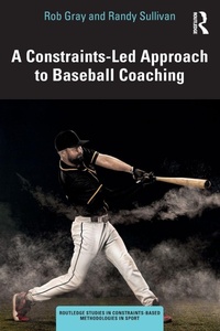 Enlarge image Cover: A Constraints-Led Approach to Baseball Coaching - Routledge
