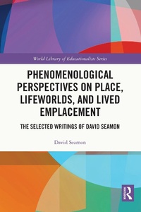 Abbildung von: Phenomenological Perspectives on Place, Lifeworlds, and Lived Emplacement - Routledge