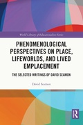 Cover: Phenomenological Perspectives on Place, Lifeworlds, and Lived Emplacement - Routledge