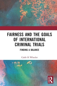 Abbildung von: Fairness and the Goals of International Criminal Trials - Routledge