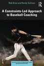 Cover: A Constraints-Led Approach to Baseball Coaching - Routledge