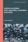 Cover: Linear Algebra With Machine Learning and Data - Chapman & Hall/CRC