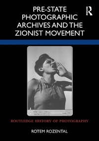 Abbildung von: Pre-State Photographic Archives and the Zionist Movement - Routledge