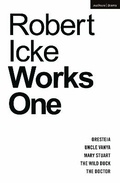 Cover: Robert Icke: Works One - Methuen Drama