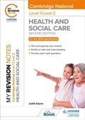 Cover: My Revision Notes: Level 1/Level 2 Cambridge National in Health & Social Care: Second Edition - Hodder Education