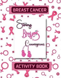 Enlarge image Cover: Breast Cancer Activity Book Fighting Cancer Coloring Book for Everyone Motivational Coloring Activity Book - Lulu.com