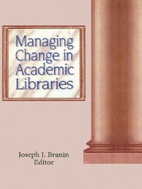 Abbildung von: Managing Change in Academic Libraries - Routledge