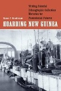 Cover: Hoarding New Guinea - University of Nebraska Press