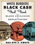 Cover: White Burgers, Black Cash - University of Minnesota Press