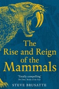 Cover: The Rise and Reign of the Mammals - Picador