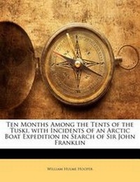 Abbildung von: Ten Months Among the Tents of the Tuski, with Incidents of an Arctic Boat Expedition in Search of Sir John Franklin - Nabu Press