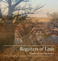 Abbildung von: Mwanaka: Registers of Loss - Mwanaka Media and Publishing Pvt Ltd