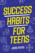 Cover: Success Habits for Teens - Canyon Press LLC