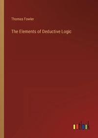 Enlarge image Cover: The Elements of Deductive Logic - Outlook Verlag